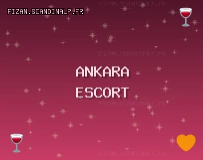 Ankara Escort: Etimesgut Escort, Kahramankazan Escort, Çankaya Escort